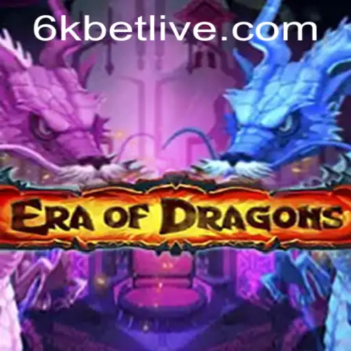 Exploring the Magical World of EraOfDragons and the Alluring '6kbet' Challenge