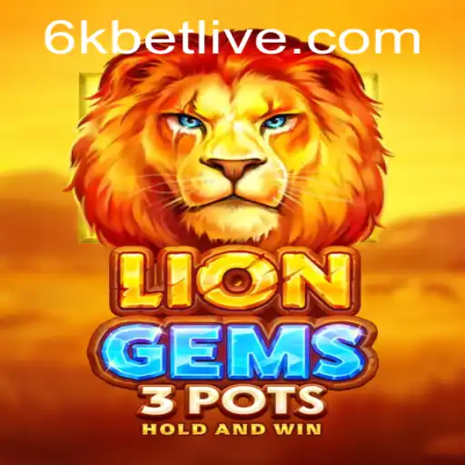 LionGems3pots: The Ultimate Game Experience with 6kbet